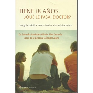 TIENE 18 AÑOS ¿QUE LE PASA, DOCTOR?