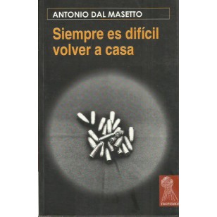 SIEMPRE ES DIFÍCIL VOLVER A CASA