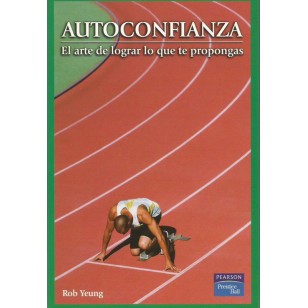 AUTOCONFIANZA El arte de lograr lo...