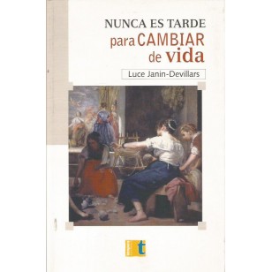 NUNCA ES TARDE PARA CAMBIAR DE VIDA