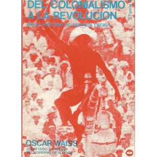 DEL COLONIALISMO A LA REVOLUCIÓN...