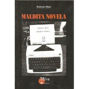 MALDITA NOVELA Dedicado por el autor.