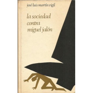 LA SOCIEDAD CONTRA MIGUEL JALÓN