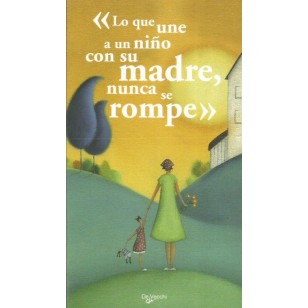 LO QUE UNE A UN NIÑO CON SU MADRE...
