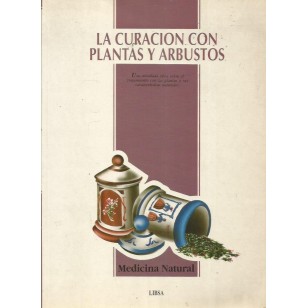 LA CURACIÓN CON PLANTAS Y ARBUSTOS