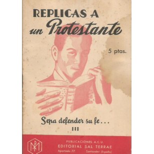 RÉPLICAS A UN PROTESTANTE