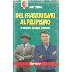 DEL FRANQUISMO AL FELIPISMO