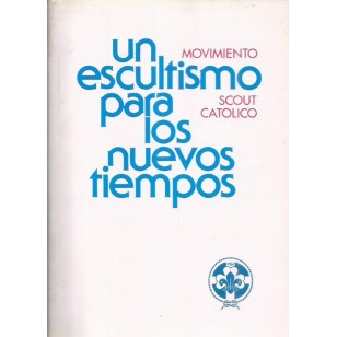 UN ESCULTISMO PARA LOS NUEVOS TIEMPOS