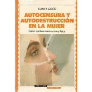 AUTOCENSURA Y AUTODESTRUCCIÓN EN LA...