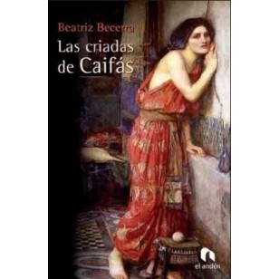 LAS CRIADAS DE CAIFÁS