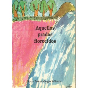 AQUELLOS PRADOS FLORECIDOS Dedicado...