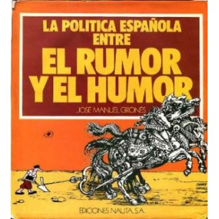 LA POLÍTICA ESPAÑOLA ENTRE EL RUMOR Y...