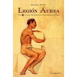 LEGIÓN AÚREA 1941, la clave del...