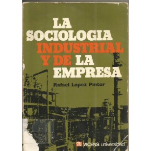 LA SOCIOLOGÍA INDUSTRIAL Y DE LA EMPRESA