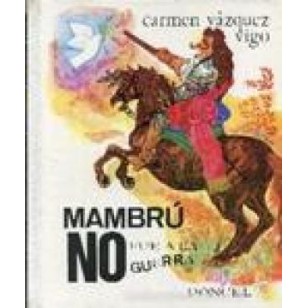 MAMBRÚ NO FUE A LA GUERRA