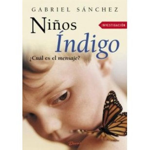 NIÑOS ÍNDIGO Cual Es El Mensaje