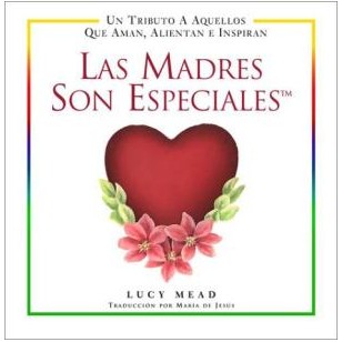 LAS MADRES SON ESPECIALES