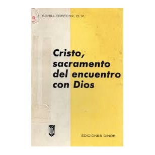 CRISTO SACRAMENTO DEL ENCUENTRO CON DIOS