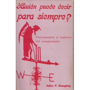 QUIEN PUEDE DECIR PARA SIEMPRE