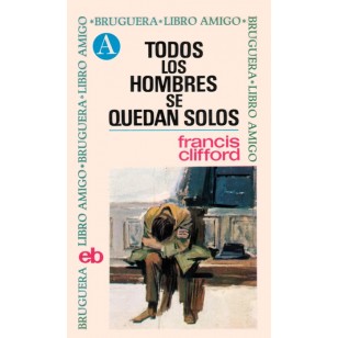 TODOS LOS HOMBRES SE QUEDAN SOLOS
