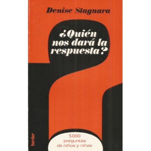 QUIEN NOS DARA LA RESPUESTA