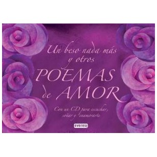 UN BESO NADA MAS Y OTROS POEMAS DE AMOR
