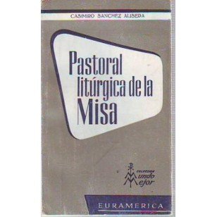 PASTORAL LITURGICA DE LA MISA
