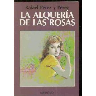 LA ALQUERÍA DE LAS ROSAS