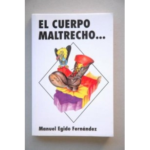 EL CUERPO MALTRECHO Dedicado por el...
