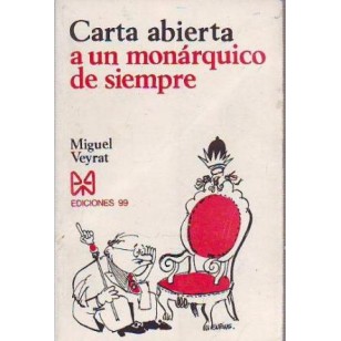 CARTA ABIERTA A UN MONARQUICO DE SIEMPRE