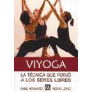 VIYOGA LA TÉCNICA QUE FORJO A LOS...