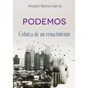 PODEMOS Crónica de un renacimiento