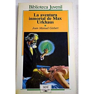 LA AVENTURA INMORTAL DE MAX URKHAUS