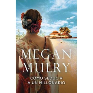 COMO SEDUCIR A UN MILLONARIO