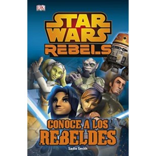 CONOCE A LOS REBELDES STAR WARS REBELS