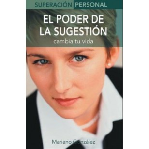 EL PODER DE LA SUGESTIÓN CAMBIA TU VIDA
