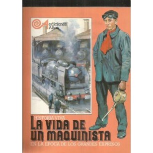 LA VIDA DE UN MAQUINISTA EN LA ÉPOCA...