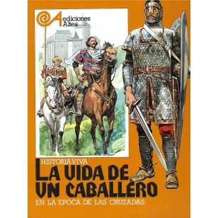LA VIDA DE UN CABALLERO EN LA ÉPOCA...