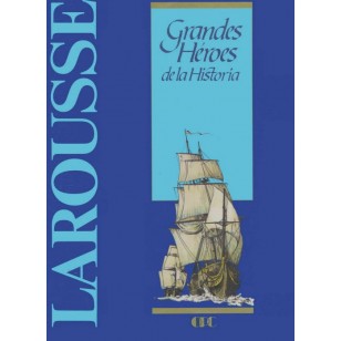 GRANDES HEROES DE LA HISTORIA LAROUSSE 6