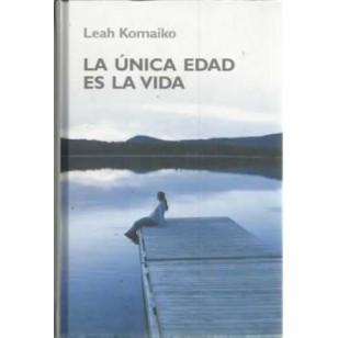 LA UNICA EDAD ES LA VIDA