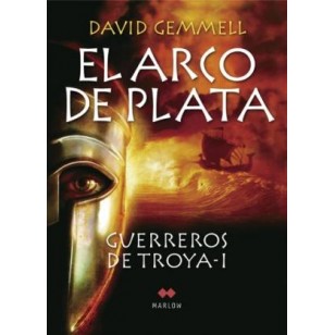 EL ARCO DE PLATA GUERREROS DE TROYA I