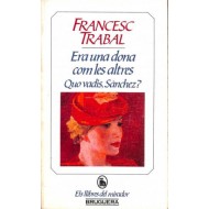 ERA UNA DONA COM LES ALTRES...