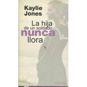 LA HIJA DE UN SOLDADO NUNCA LLORA
