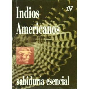 INDIOS AMERICANOS SABIDURÍA ESENCIAL