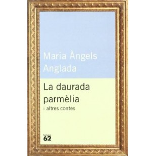 LA DAURADA PARMELIA i altres contes LA DAURADA PARMELIA i altres contes