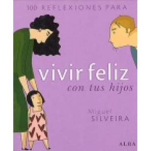 100 REFLEXIONES PARA VIVIR FELIZ CON...