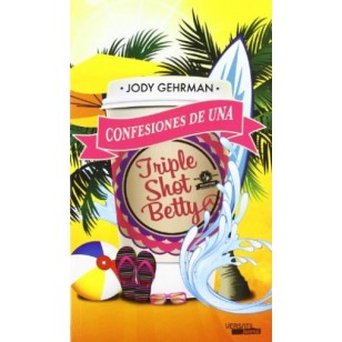 CONFESIONES DE UNA TRIPLE SHOT BETTY