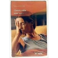 QUIEN ROBA UNA VEZ...