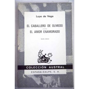 EL CABALLERO DE OLMEDO/EL AMOR ENAMORADO