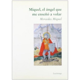 MIQUEL EL ANGEL QUE ME ENSEÑÓ A VOLAR